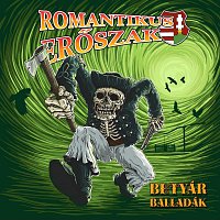 Romantikus Erőszak – Betyár Balladák