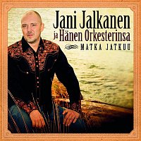 Jani Jalkanen ja Hanen Orkesterinsa – Matka jatkuu