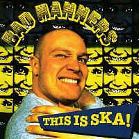Bad Manners – This Is Ska!