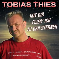 Tobias Thies – Mit Dir flieg’ ich zu den Sternen