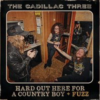 The Cadillac Three – Hard Out Here For A Country Boy [+ FUZZ]