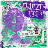 Levity, Tape B, Dem Jointz – Flip It [Tape B Remix]
