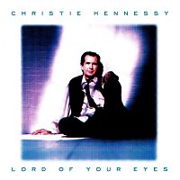 Christie Hennessy – Lord Of Your Eyes