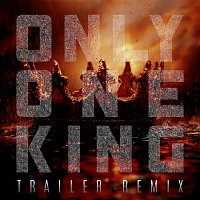 Tommee Profitt, Jung Youth – Only One King [Trailer Remix]