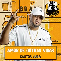 Pagodeira, Cantor Juba – Amor De Outras Vidas