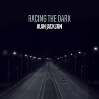 Alan Jackson – Racing The Dark