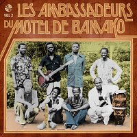 Les Ambassadeurs du Motel de Bamako – Les ambassadeurs du motel de Bamako, Vol. 2