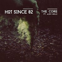 Hot Since 82, Alex Mills – The Core