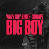 Přední strana obalu CD Big Boy [Wavy Boy Smith X Skrapz]