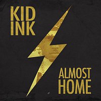 Kid Ink – Almost Home