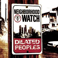 Dilated Peoples – Neighborhood Watch