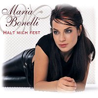 Maria Bonelli – Halt mich fest