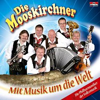 Die Mooskirchner – Mit Musik um die Welt