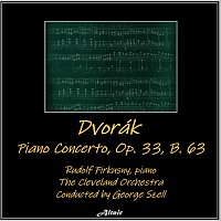 Dvořák: Piano Concerto, OP. 33, B. 63