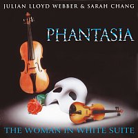 Andrew Lloyd-Webber, Julian Lloyd Webber, Sarah Chang – Phantasia: The Woman In White Suite