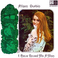 Allison Durbin – I Have Loved Me A Man