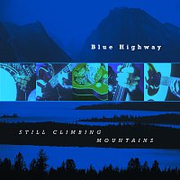 Blue Highway – Still Climbing Mountains