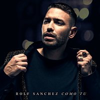 Rolf Sanchez – Como Tu