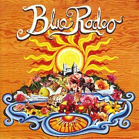 Blue Rodeo – Palace Of Gold