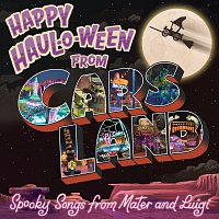 Larry The Cable Guy, Tony Shalhoub – Happy Haul-O-Ween from Cars Land: Spooky Songs from Mater and Luigi