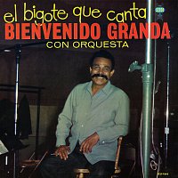 Bienvenido Granda – El Bigote Que Canta