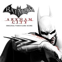 Nick Arundel & Ron Fish – Batman: Arkham City (Original Video Game Score)