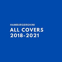 Hamburgerghini – All Covers 2018-2021