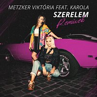 Metzker Viktória, Karola – Szerelem (feat. Karola) [Remixek]