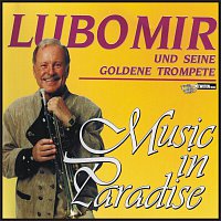 Lubomir und seine goldene Trompete – Music in Paradise