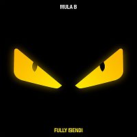 Mula B – Fully Fendi