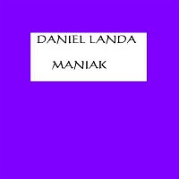 Daniel Landa – Maniak