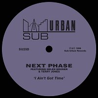 Next Phase – I Ain't Got Time (feat. Helen Bruner & Terry Jones)