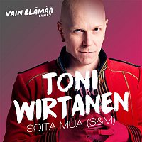 Toni Wirtanen – Soita mua (S&M) (Vain elamaa kausi 7)