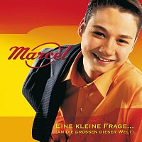 Marcel – Eine kleine Frage ... (an die Groszen dieser Welt)