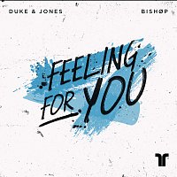 Duke & Jones, BISHOP – Feeling For You