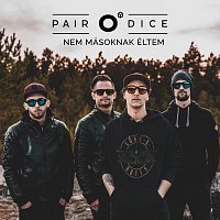 Pair o' Dice – Nem másoknak éltem