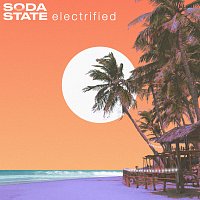 Soda State – Electrified