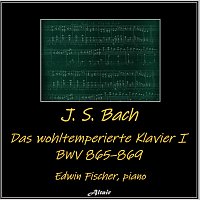 Edwin Fischer – J. S. Bach: Das wohltemperierte Klavier I, Bwv 865–869