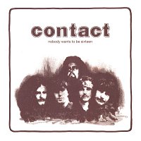 Contact – Nobody Wants To Be Sixteen