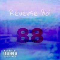 Reverse Boi – 88