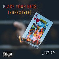 Loop24 – Place Your Bets (Freestyle)