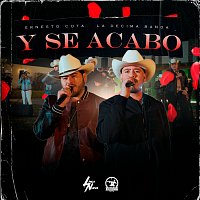 Ernesto Cota, La Decima Banda – Y Se Acabo [En Vivo]