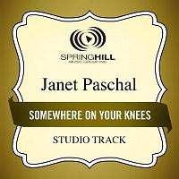Janet Paschal – Somewhere On Your Knees