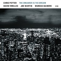 Chris Potter, David Virelles, Joe Martin, Marcus Gilmore – The Dreamer Is The Dream