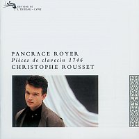 Christophe Rousset – Royer: Pieces de Clavecin, 1746