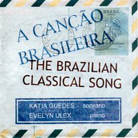 Katia Guedes, Evelyn Ulex – The Brazilian Classical Song