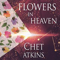 Chet Atkins – Flowers In Heaven