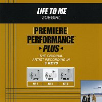 Zoegirl – Premiere Performance Plus: Life To Me