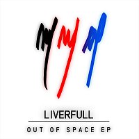 Liverfull – Out of Space