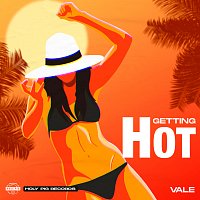 Vale – Getting Hot